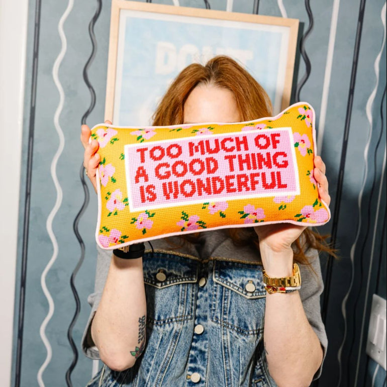 "Too Much Of A Good Thing Is Wonderful" Needlepoint Pillow, the best customized gift and gifts for her and for him from Inna Carton online shop Dubai, UAE!
